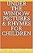 Under the Window Pictures & Rhymes for Children