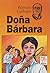 Doña Bárbara by Rómulo Gallegos