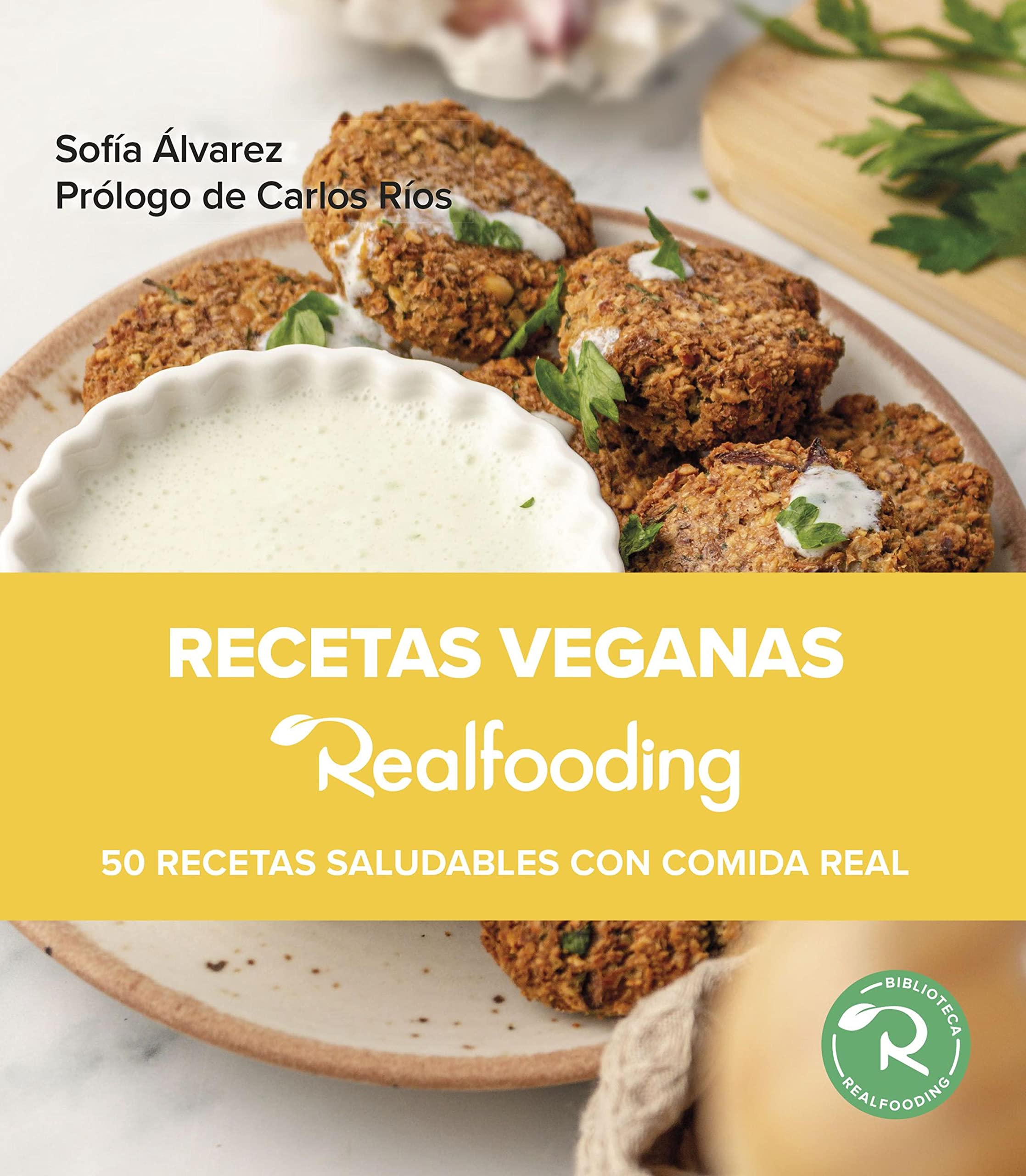 Recetas veganas Realfooding: 50 recetas saludables con comida real (Biblioteca Realfooding) (Spanish Edition)