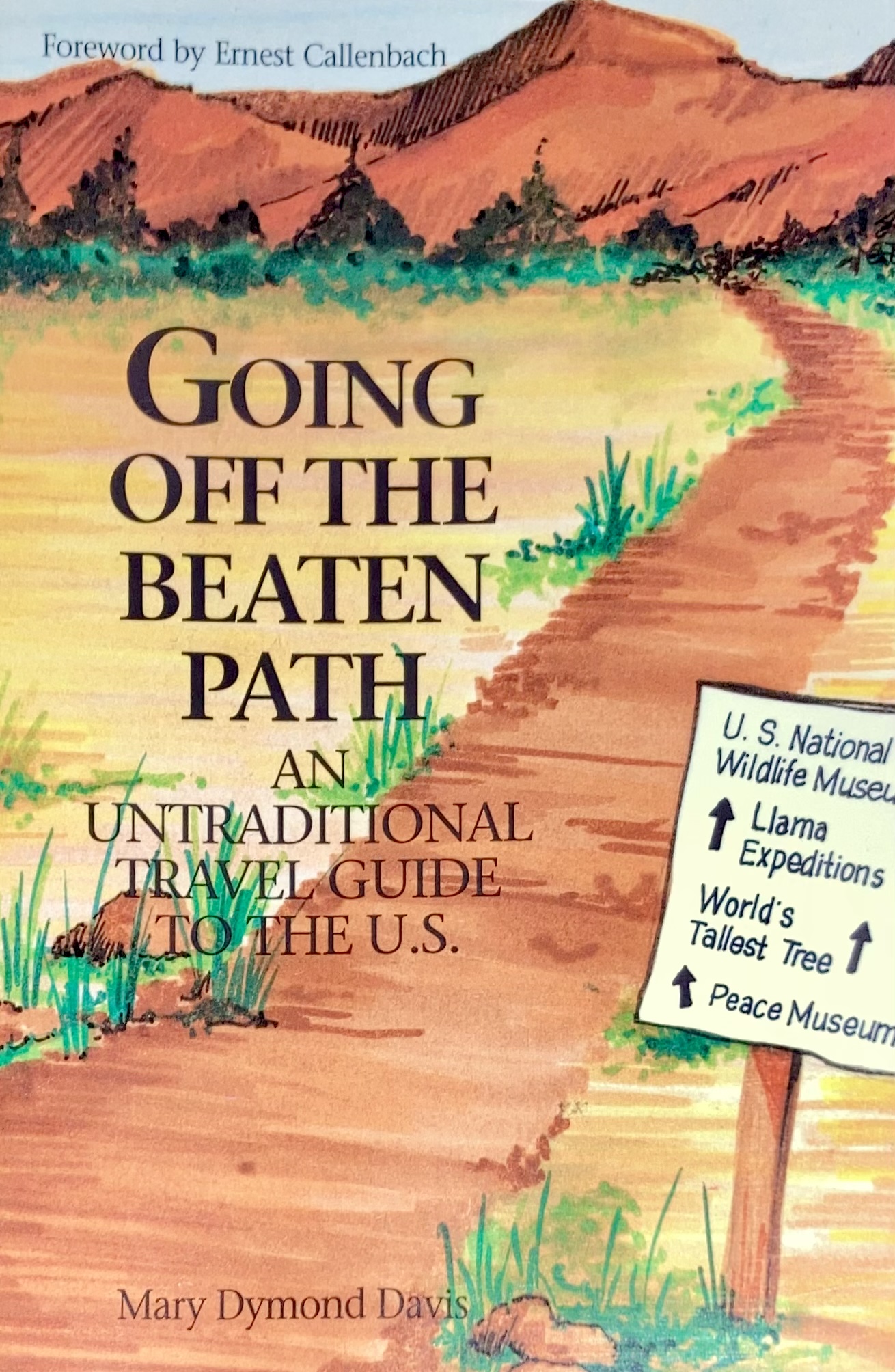 Going Off the Beaten Path: An Untraditional Travel Guide to the U. S. (Paperback)
