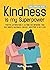 Kindness is my Superpower: ...
