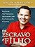 De Escravo a Filho by Jose Victor Dugand