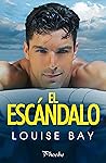El escándalo by Louise Bay