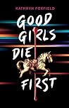 Good Girls Die First