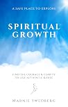 Spiritual Growth: Find the Courage and Clarity to Live Authentic and Free