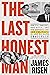 The Last Honest Man: The CIA, the FBI, the Mafia, and the Kennedys—and One Senator's Fight to Save Democracy