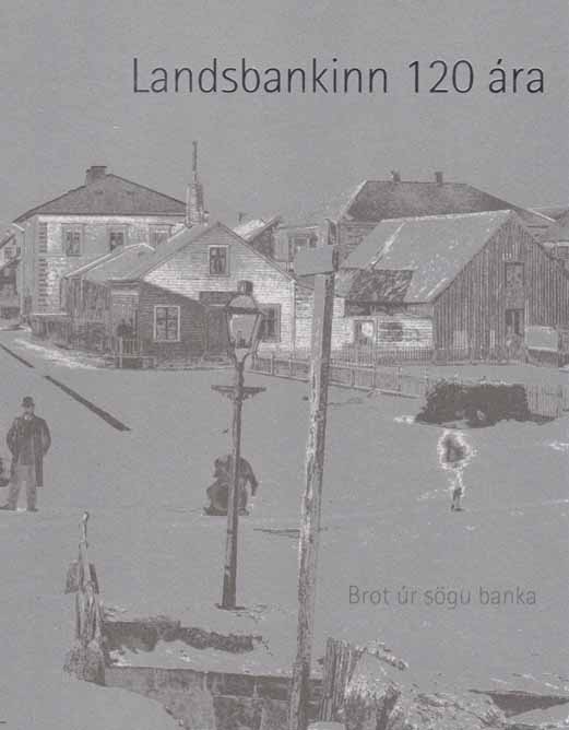 Landsbankinn 120 ár: Brot úr sögu banka (Hardcover)