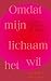 Omdat mijn lichaam het wil by Esmee Schenck de Jong