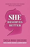She Deserves Bett...