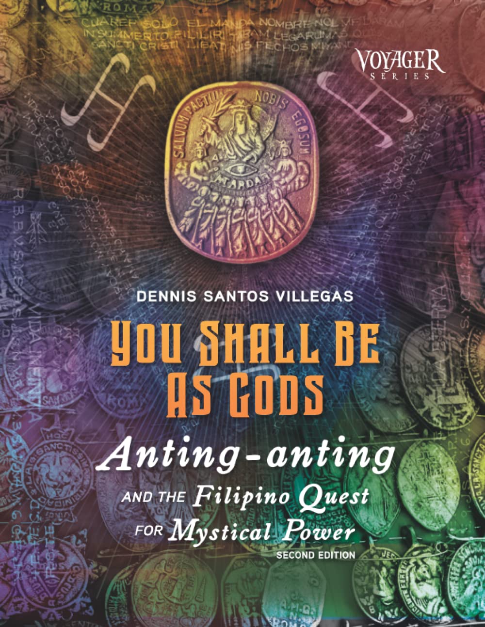 You Shall Be As Gods: Anting-Anting and the Filipino Quest for Mystical Power (Paperback)