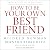 How to Be Your Own Best Friend by Bernard Berkowitz