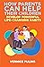 How Parents Can Help Their Children Develop Powerful Life-Cha... by Vernice Pulins