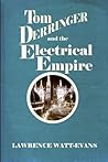 Tom Derringer and the Electrical Empire (The Adventures of Tom Derringer) Tom Derringer and the Electrical Empire (The Adventures of Tom Derringer)