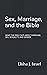Sex, Marriage, and the Bible by Elisha J. Israel