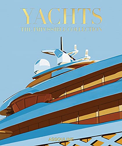 Yachts: The Impossible Collection: Yachts: The Impossible Collection (Paperback)
