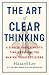 The Art of Clear Thinking: ...