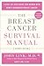 The Breast Cancer Survival Manual, Seventh Edition A Step-by-Step Guide for Women with Newly Diagnosed Breast Cancer by John Link, M.D.