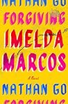 Forgiving Imelda Marcos by Nathan  Go