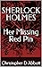 SHERLOCK HOLMES Her Missing Red Pin (The Watson Chronicles)