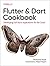 Flutter and Dart Cookbook: ...