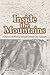 Inside the Mountains: A His...