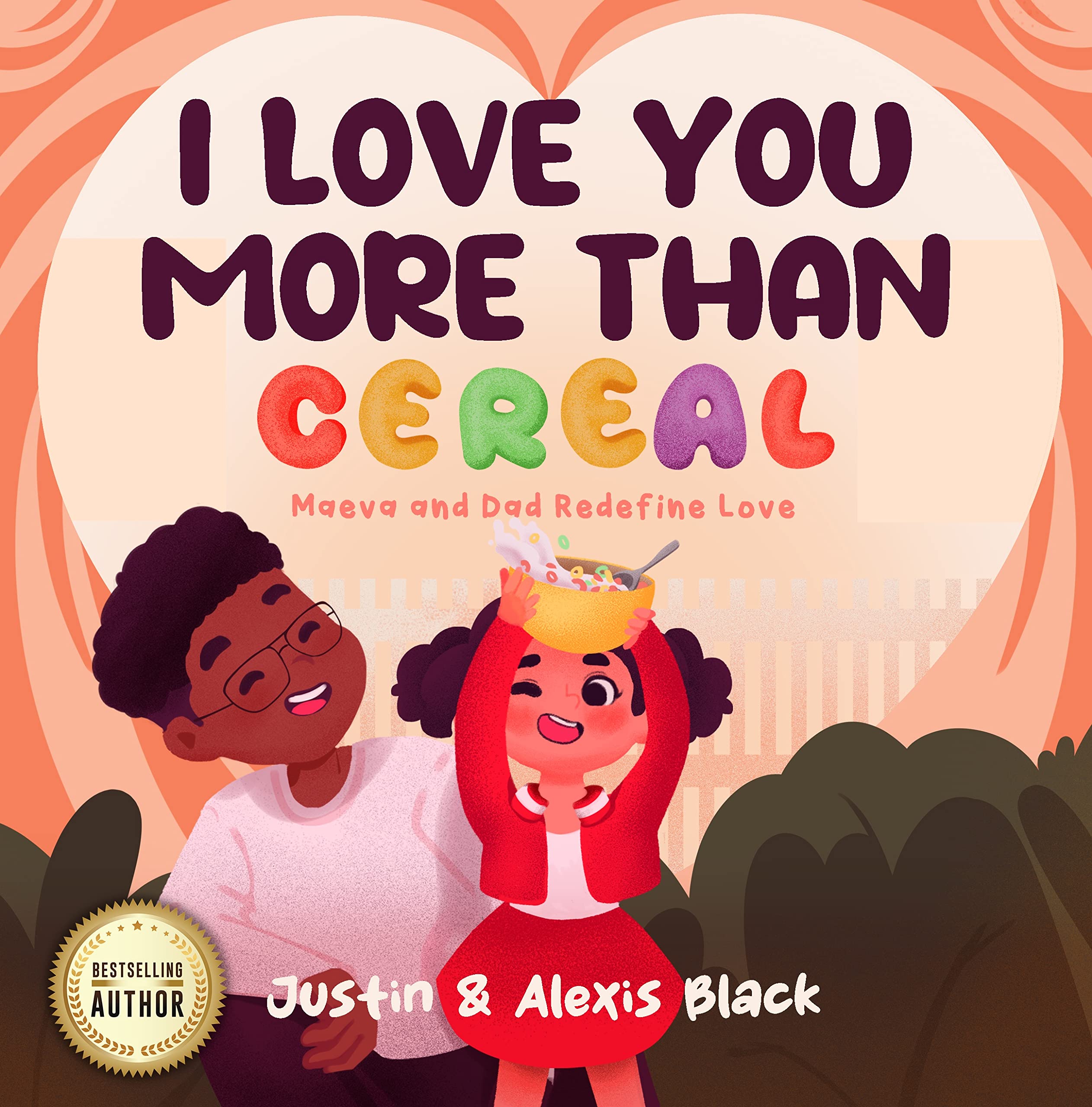 I Love You More Than Cereal: Maeva and Dad Redefine Love (Kindle Edition)