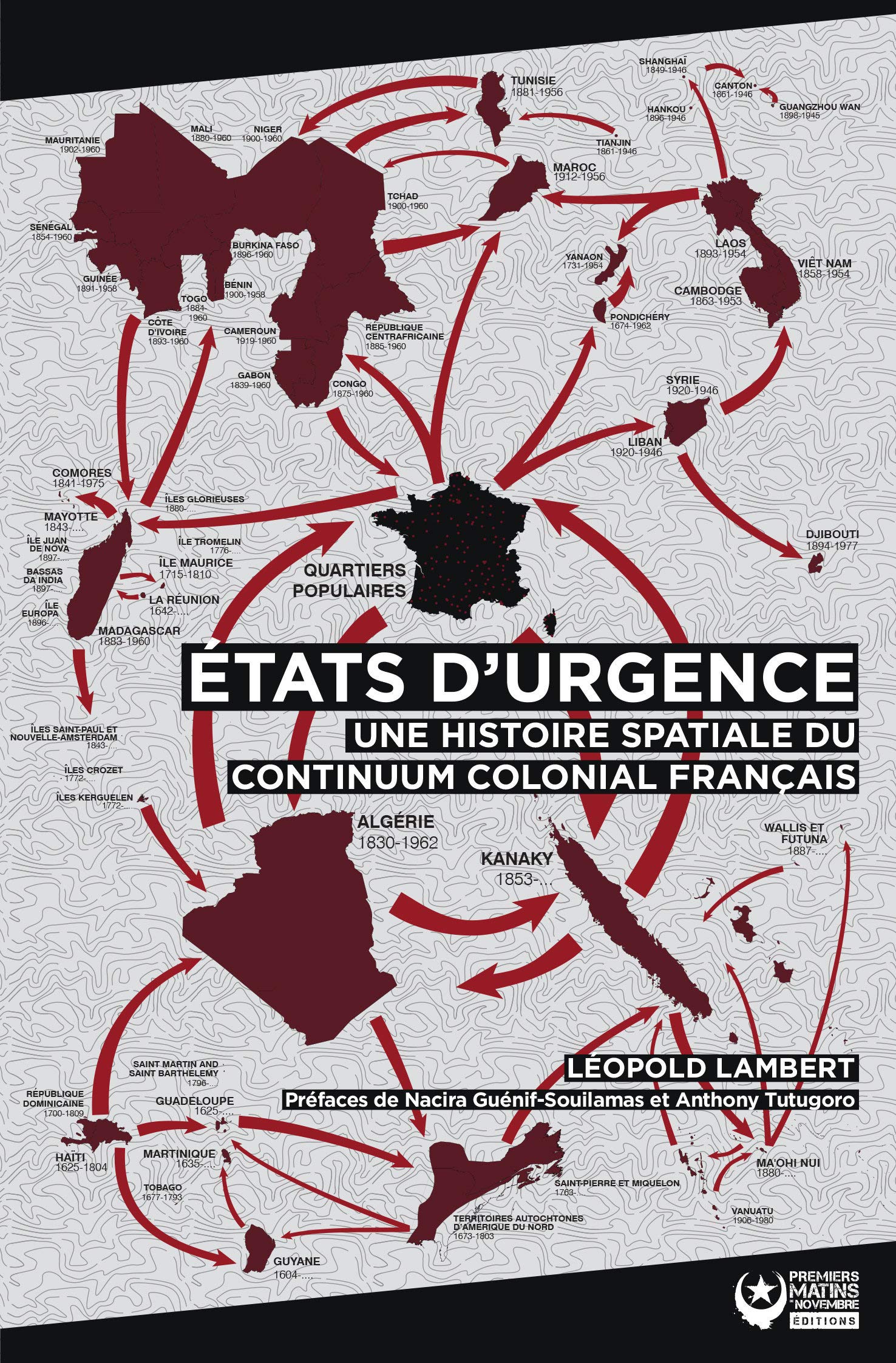 États d'urgence: Une histoire spatiale du continuum colonial français (Paperback)
