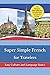 Super Simple French for Tra...