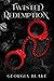 Twisted Redemption (Twisted Billionaires Book 1)