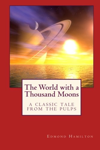 The World with a Thousand Moons: A Classic Tale from the Pulps (Paperback)