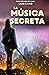 La música secreta (Dosier D...