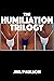 The Humiliation Trilogy