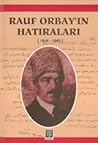 Rauf Orbay'ın Hatıraları 1914-1945 Rauf Orbay'ın Hatıraları 1914-1945