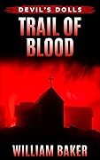 Trail of Blood: A Suspenseful Vigilante Justice Thriller Short Story
