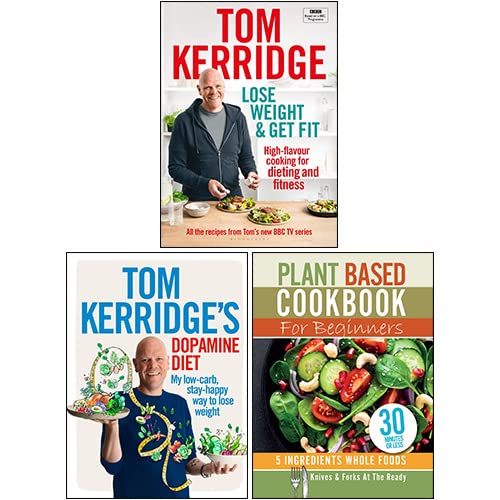 Lose Weight & Get Fit [Hardcover], Tom Kerridge's Dopamine Diet [Hardcover], Plant Based Cookbook For Beginners 3 Books Collection Set (Paperback)