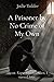 A Prisoner by No Crime of My Own by Jodie Tedder