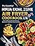 The Essential Ninja Dual Zone Air Fryer Cookbook UK : Quick, Healthy and Affordable Recipes for Beginners incl. Side Dishes, Desserts and More