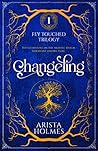 Changeling by Arista Holmes