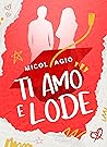 Ti amo e lode