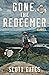 Gone, The Redeemer by Scott Gates