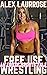Free Use Wrestling: An Erot...