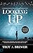 Looking Up (Updated & Expanded Edition): Understanding Prophetic Signs in the Constellations and How the Heavens Declare the Glory of God
