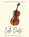 Five Cello Duets: For Intermediate Cello