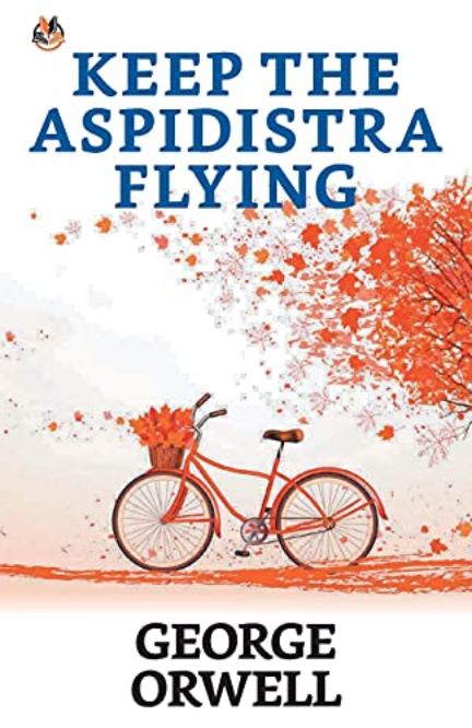 KEEP THE ASPIDISTRA FLYING