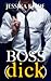 Boss Dick (Such a Boss, #1)