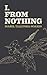 I, From Nothing