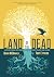 Land of the Dead by Brian McDonald Land of the Dead by Brian McDonald