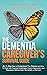 The Dementia Caregiver's Survival Guide: An 11-Step Plan to Understand the Disease and How To Cope with Financial Challenges, Patient Aggression, and Depression Without Guilt, Overwhelm, or Burnout