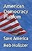 American Democracy Platfom:...
