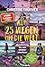 Auf 25 Wegen um die Welt: Vom Wohlfühlweg bis zum Wildnisabenteuer